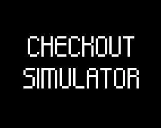 Checkout Simulator (itch) Checkout Simulator (itch)