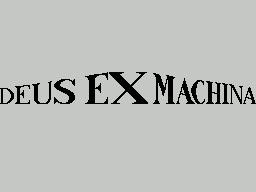 Deus Ex Machina Deus Ex Machina