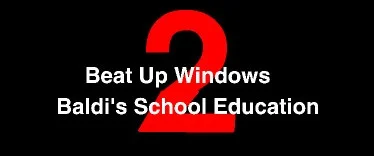 Beat Up Windows 2: Baldi's School Education EXE Edition (itch) Beat Up Windows 2: Baldi's School Education EXE Edition (itch)