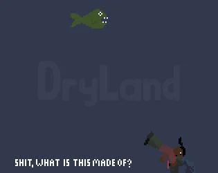 Dry Land (itch) Dry Land (itch)