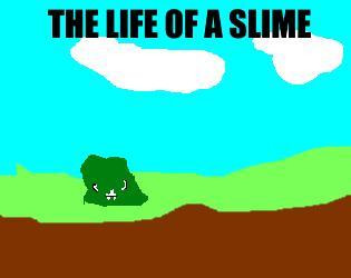 Новости о The life of a slime (itch)