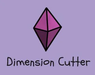 Dimension Cutter (itch) Dimension Cutter (itch)