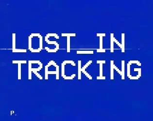 LOST_IN_TRACKING (itch) LOST_IN_TRACKING (itch)