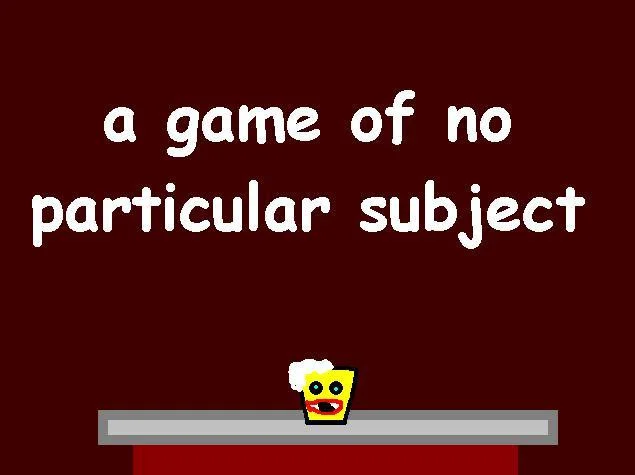 A Game of No Particular Subject (itch)