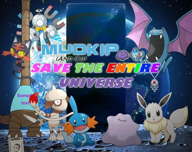 Mudkip (and Co.) Save the Entire Universe [EARLY DEMO] (itch)