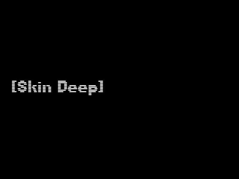 Skin Deep (itch) Skin Deep (itch)