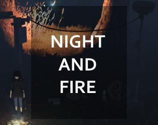NIGHT AND FIRE (itch)