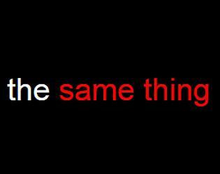 every night the same thing (itch) every night the same thing (itch)