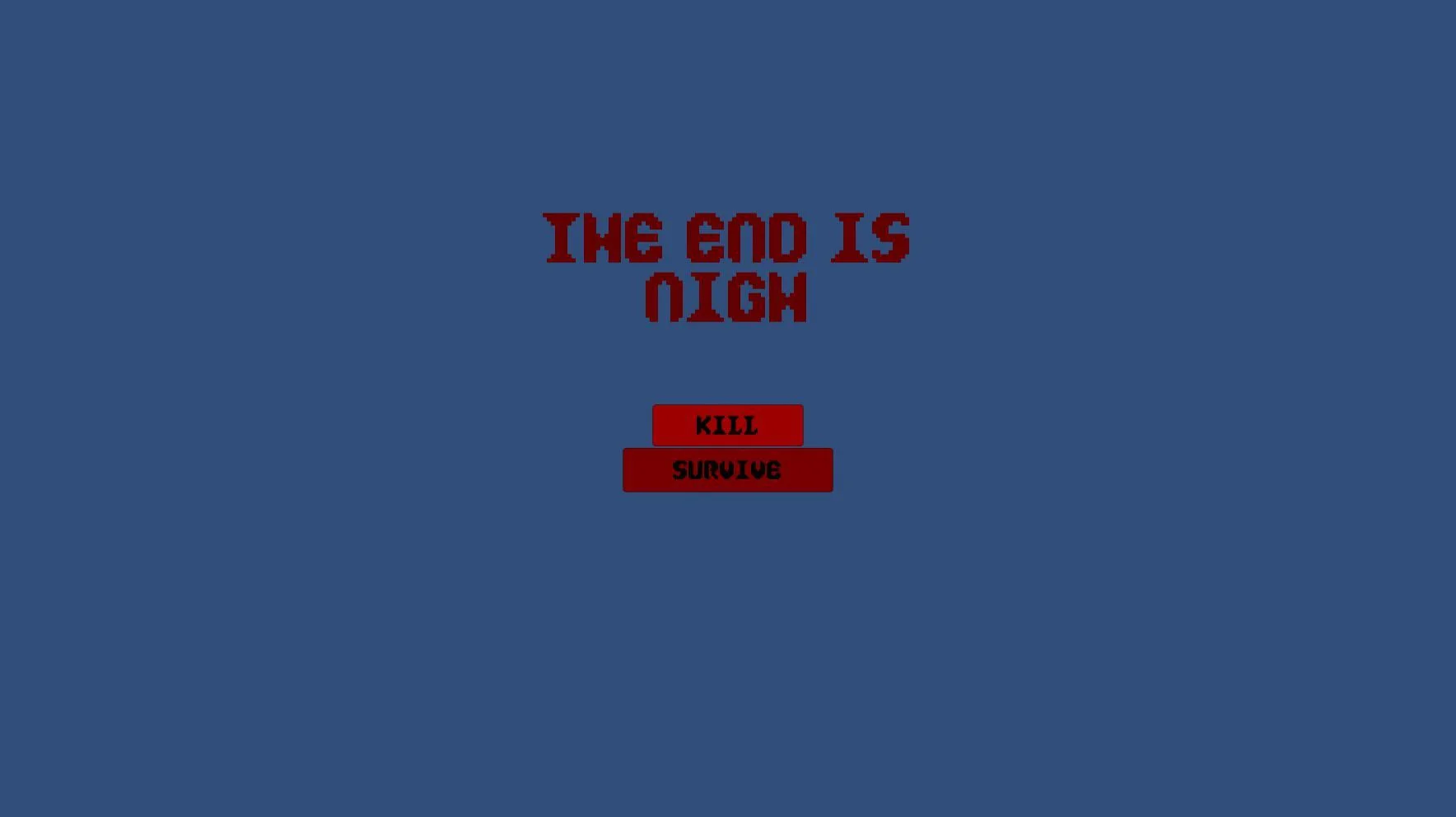 The End Is Nigh (itch) The End Is Nigh (itch)