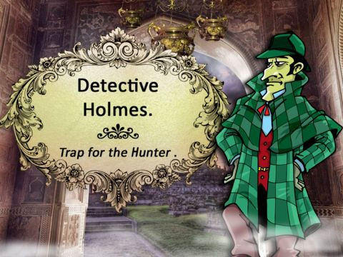 Detective Holmes: Trap for the Hunter – Hidden Objects Adventure Detective Holmes: Trap for the Hunter – Hidden Objects Adventure