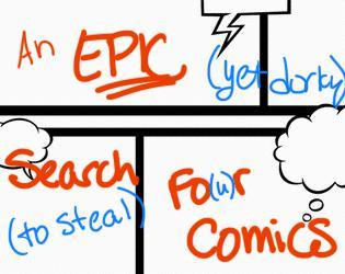 An Epic (yet dorky) Search (to steal) Fo(u)r Comics (itch)
