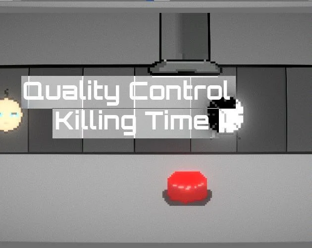 Quality Control - Killing Time (itch)