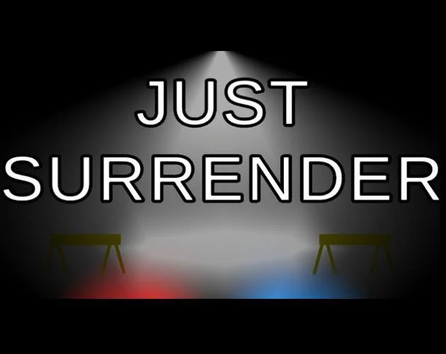 Just Surrender (Community Game Jam 2019) (itch) Just Surrender (Community Game Jam 2019) (itch)
