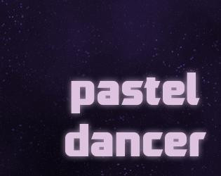 Pastel Dancer (itch) Pastel Dancer (itch)