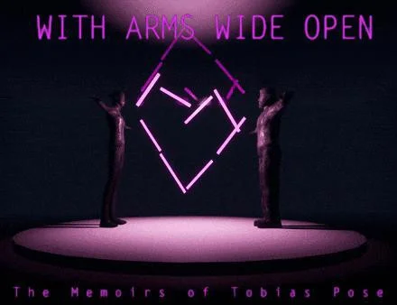 Статьи по WITH ARMS WIDE OPEN: The Memoirs of Tobias Pose (itch)