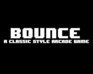 Bounce: A Classic Style Arcade Game (itch)