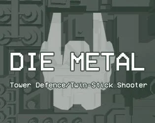 DIE METAL (itch)
