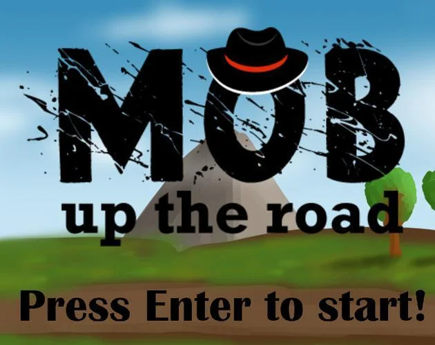 Mob up the road (outside of deadline) (itch) Mob up the road (outside of deadline) (itch)