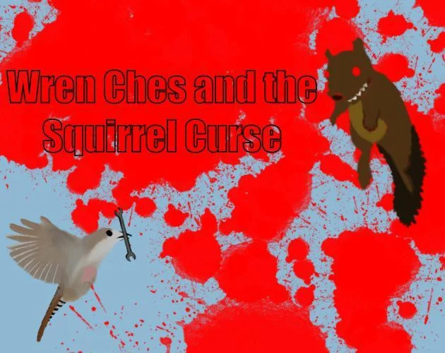 Wren Ches and the Squirrel Curse (itch) Wren Ches and the Squirrel Curse (itch)