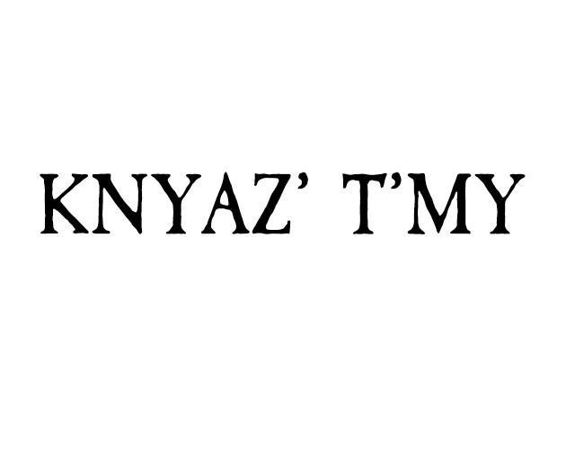 KNYAZ' T'MY (itch) KNYAZ' T'MY (itch)
