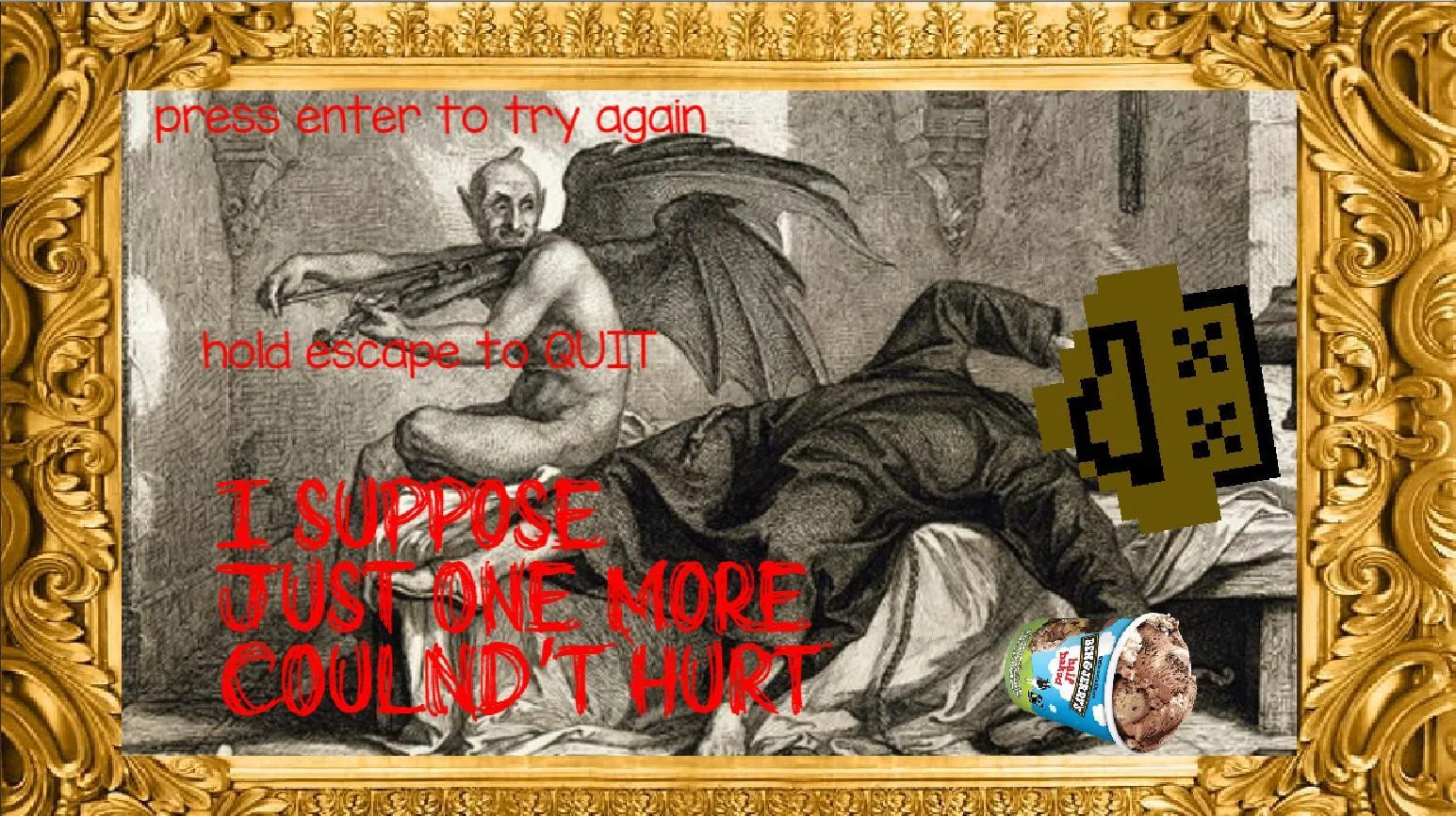 Just one more... (0XP) (itch)