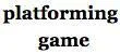 Totally a platforming game (itch) Totally a platforming game (itch)