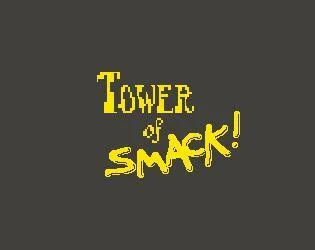 Tower of SMACK! (itch) Tower of SMACK! (itch)