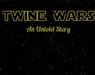 An Untold Twine Wars Story*Demo* (itch) An Untold Twine Wars Story*Demo* (itch)