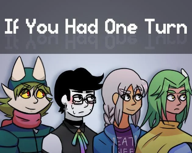 If You Had One Turn (To Seize Everything) (itch)