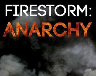 Firestorm: Anarchy (itch)