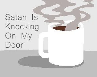 Satan Is Knocking On My Door (itch) Satan Is Knocking On My Door (itch)