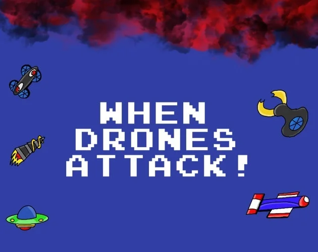 When Drones Attack! (itch) When Drones Attack! (itch)