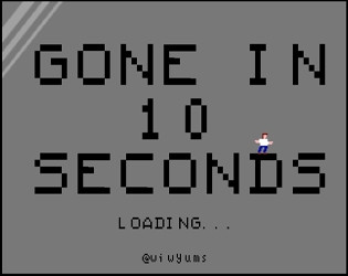 Gone in 10 Seconds (itch) Gone in 10 Seconds (itch)