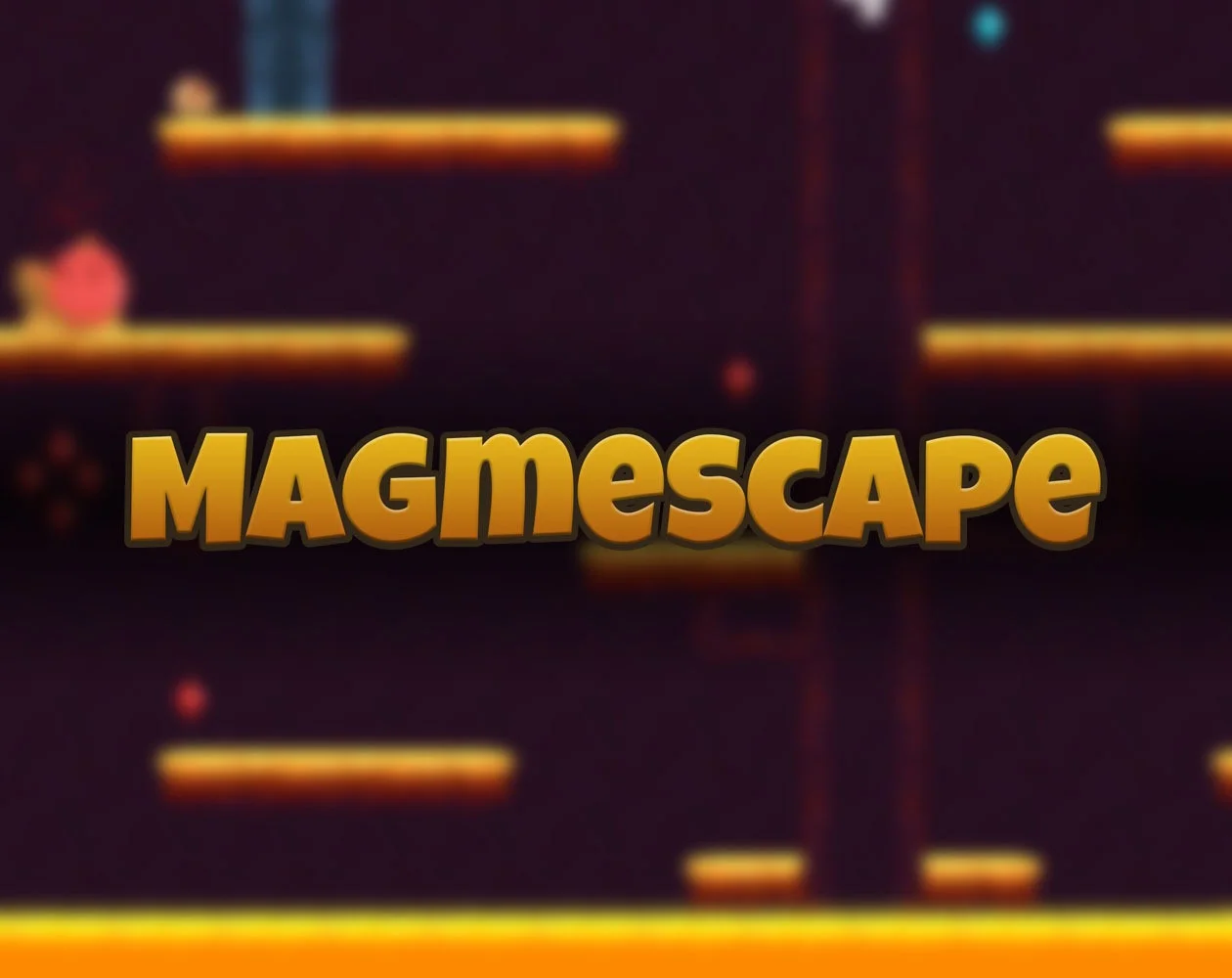 Magmescape (itch) Magmescape (itch)