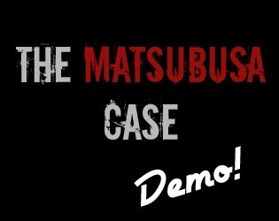 The Matsubusa Case: Demo! (itch)
