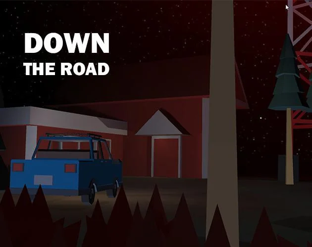 DOWN THE ROAD (itch) DOWN THE ROAD (itch)