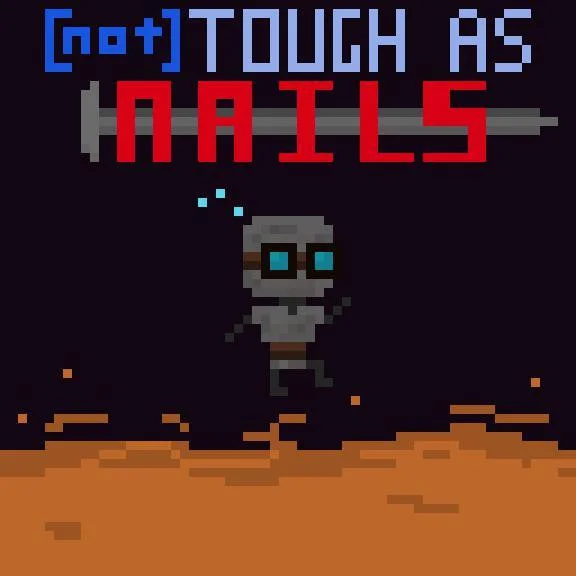 [Not] Tough as Nails (itch)