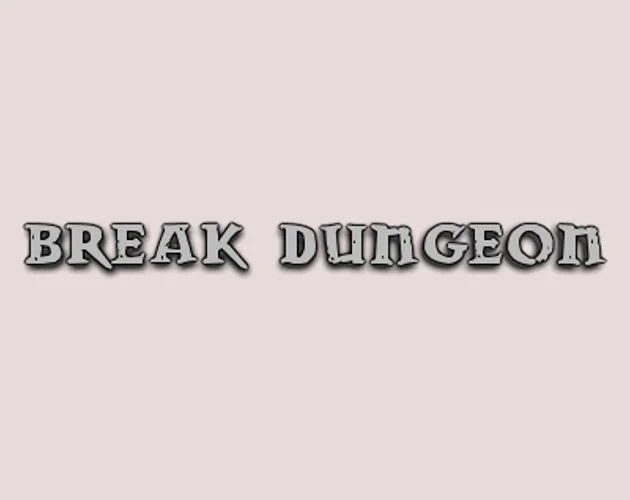 Break Dungeon (itch) Break Dungeon (itch)