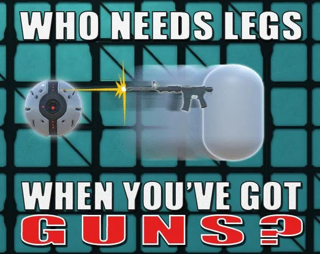 Who Needs Legs When You've Got Guns? (itch) Who Needs Legs When You've Got Guns? (itch)