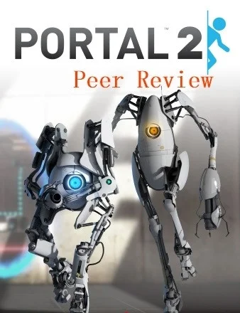 Portal 2: Peer Review Portal 2: Peer Review