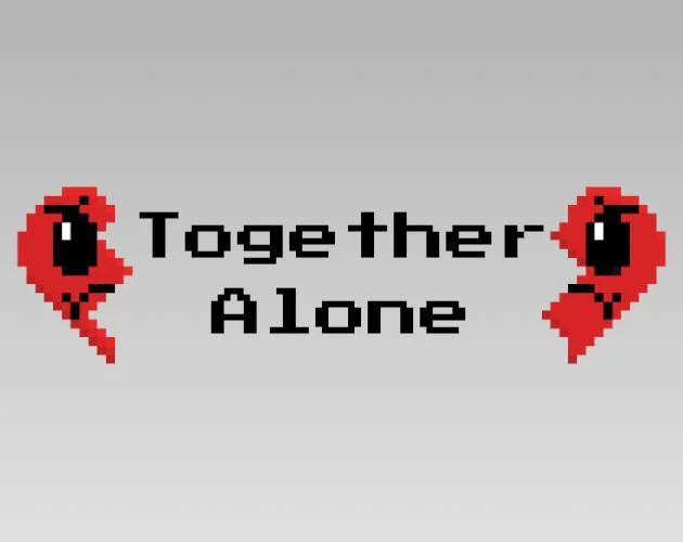 Together Alone (SquareMike, calebflick, ChaseTheAce) (itch) Together Alone (SquareMike, calebflick, ChaseTheAce) (itch)