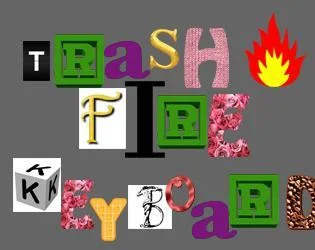 Trashfire Keyboard (itch) Trashfire Keyboard (itch)