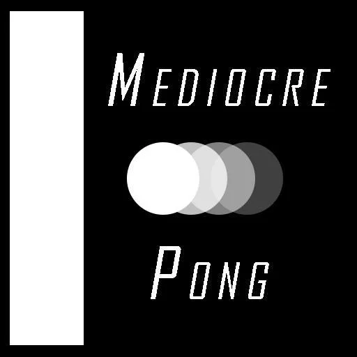 Mediocre Pong (itch) Mediocre Pong (itch)