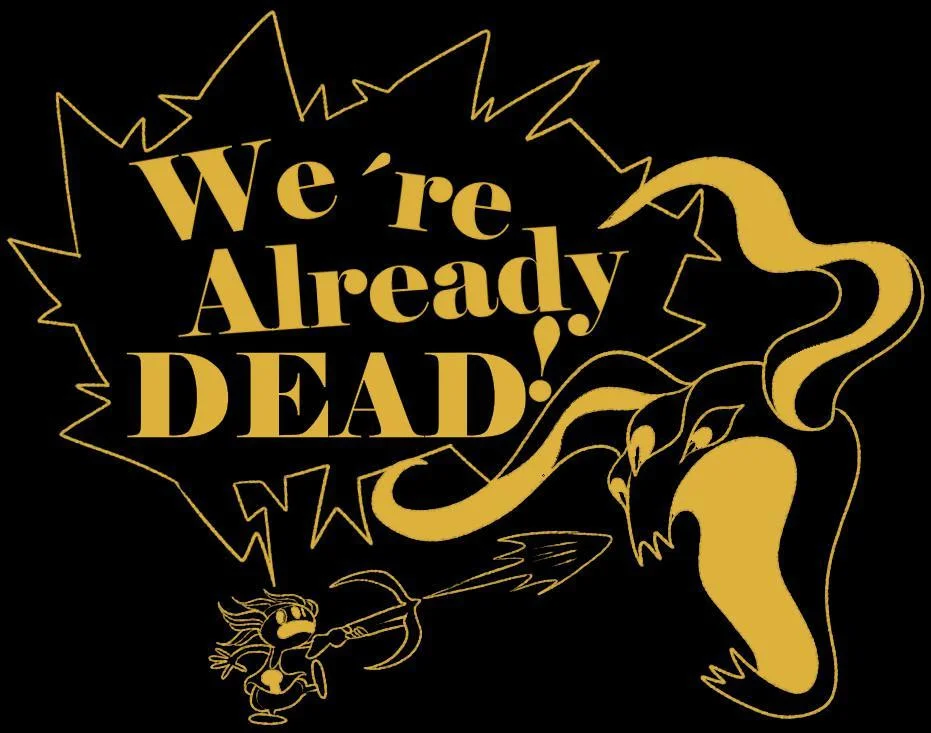 We're Already Dead (itch) We're Already Dead (itch)