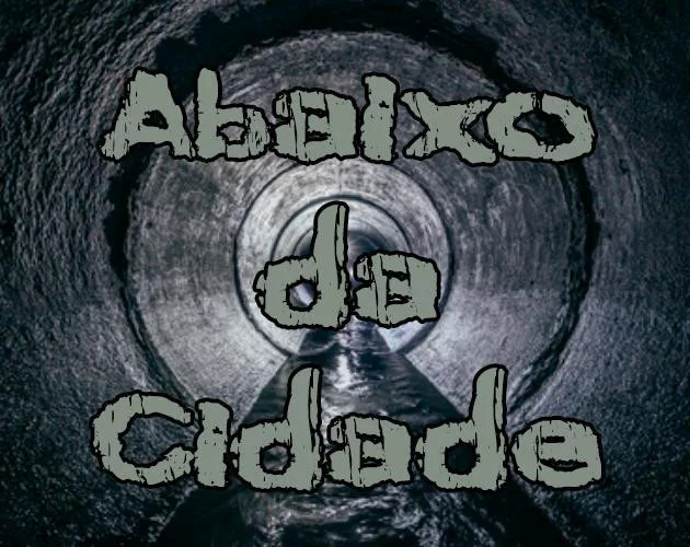 Abaixo da Cidade (itch) Abaixo da Cidade (itch)