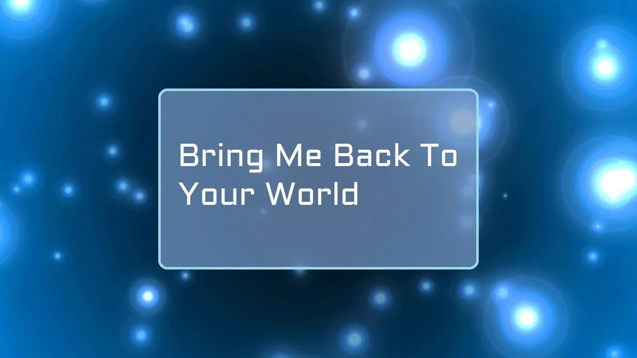 Bring Me Back To Your World (itch) Bring Me Back To Your World (itch)