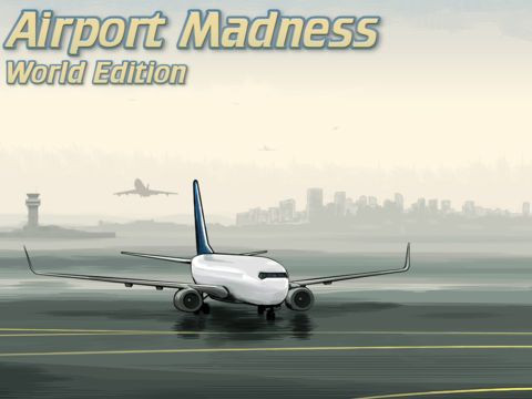 Airport Madness World Edition Airport Madness World Edition