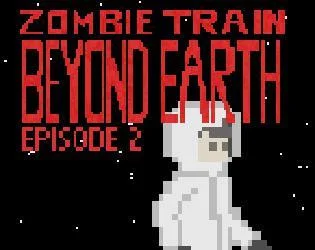 Zombie Train Beyond Earth: Episode 2 (itch) Zombie Train Beyond Earth: Episode 2 (itch)