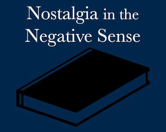 Nostalgia in the Negative Sense (itch)