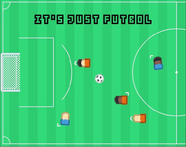 It's Just Futbol (itch) It's Just Futbol (itch)